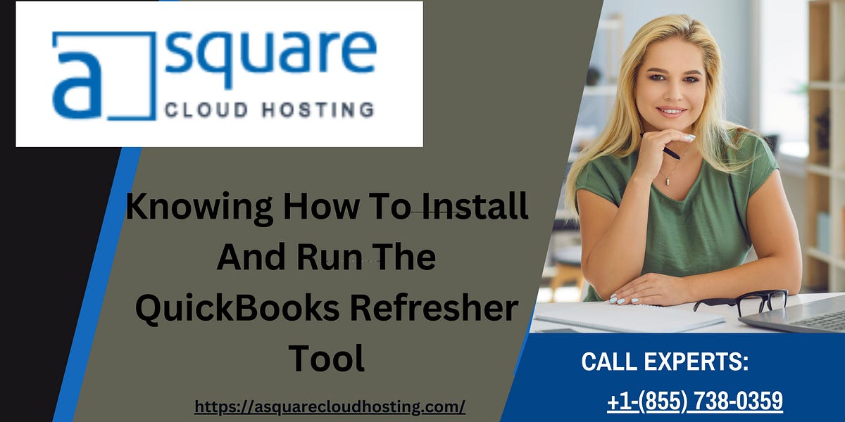 Knowing How To Install And Run The QuickBooks Refresher Tool by
