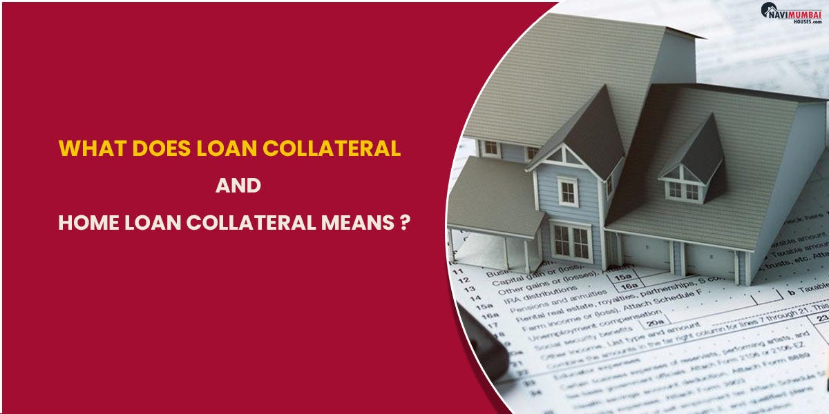 What Does Loan Collateral & Home Loan Collateral Means ? by himani