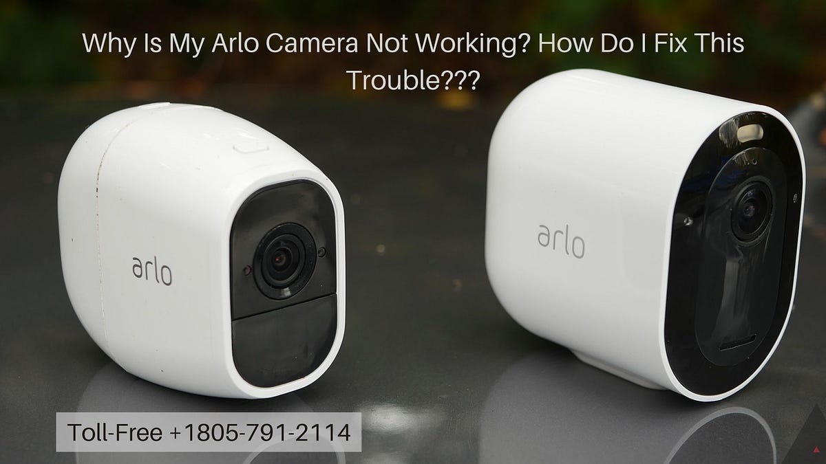 Arlo Camera Not Working, Here Is How To Fix It? by jaspal singh Medium