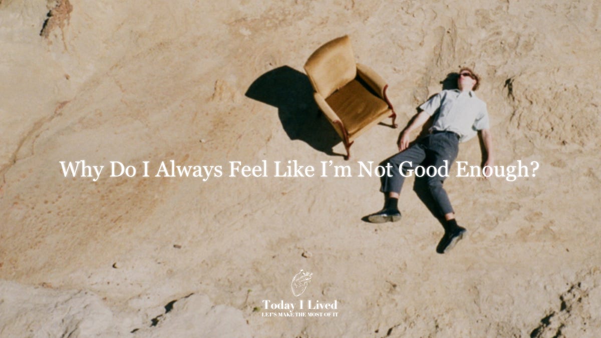 Why Do I Always Feel Like I’m Not Good Enough? by Daan Uijterwaal