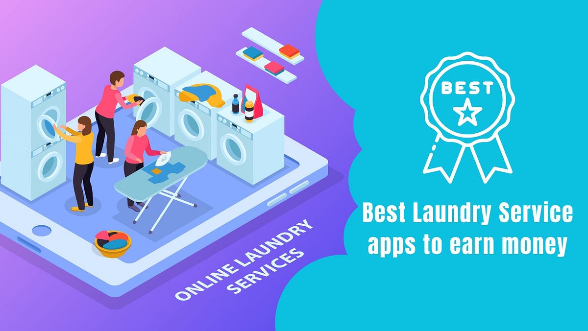 Best Laundry Service apps to earn money Medium