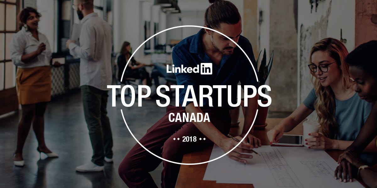 LinkedIn Top Startups 2018 The 25 most soughtafter startups in Canada