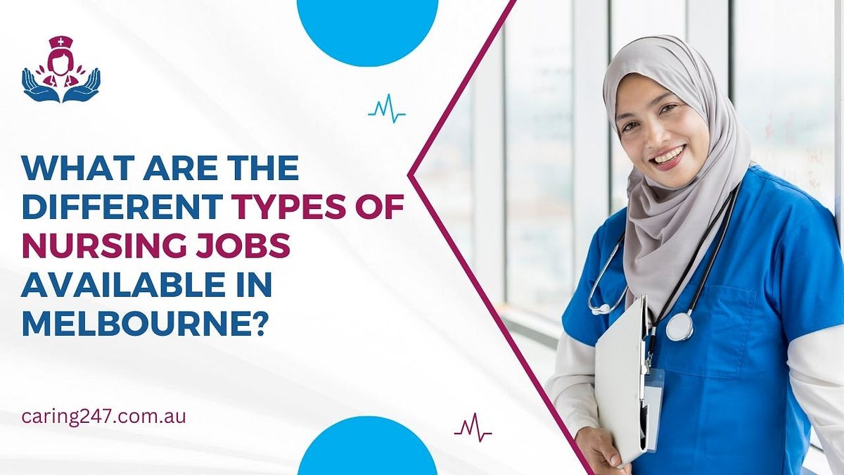 What are the different types of nursing jobs available in Melbourne
