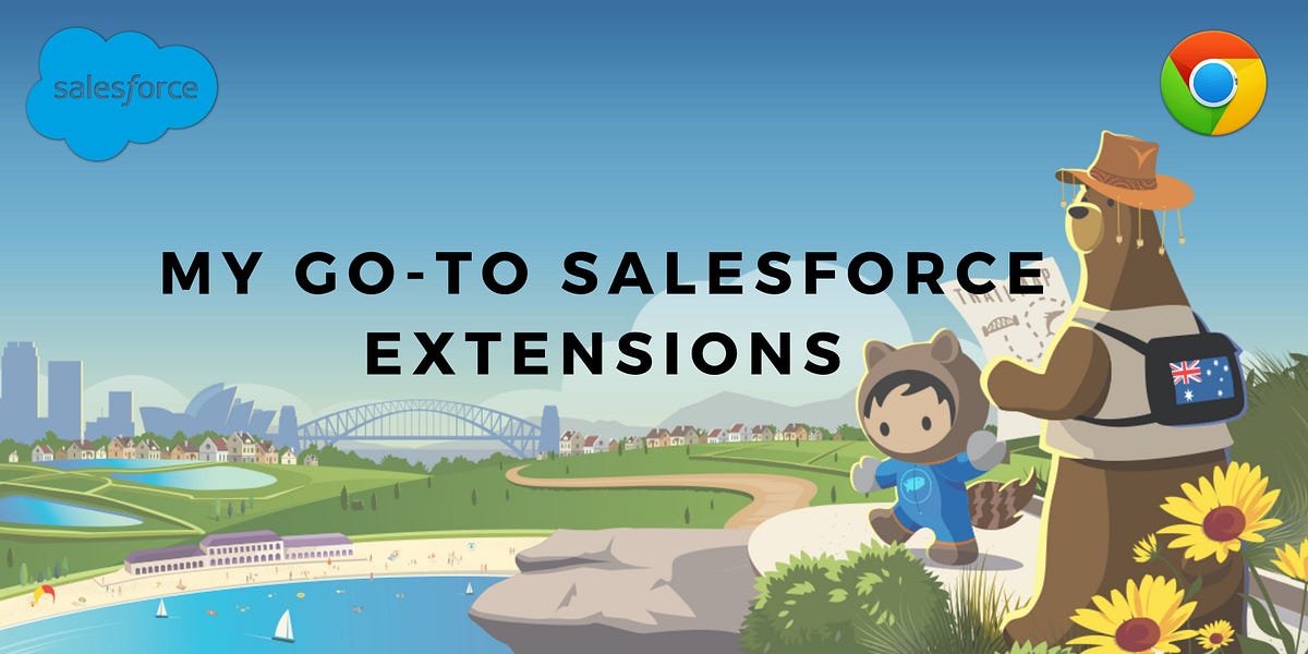 My goto Salesforce Chrome extensions by Akshay Medium