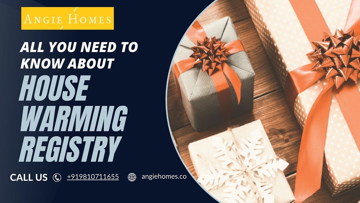 All You Need To Know About House Warming Registry by Angie Homes May, 2023 Medium