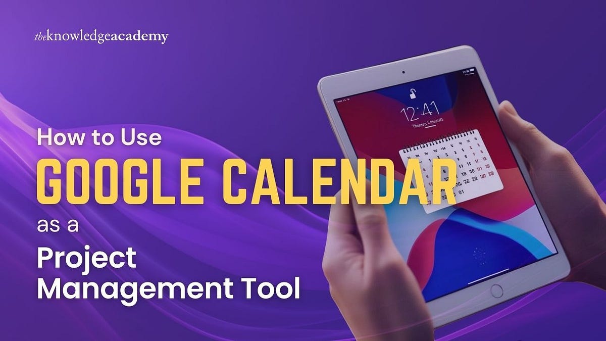 How to Use Google Calendar as a Project Management Tool by The