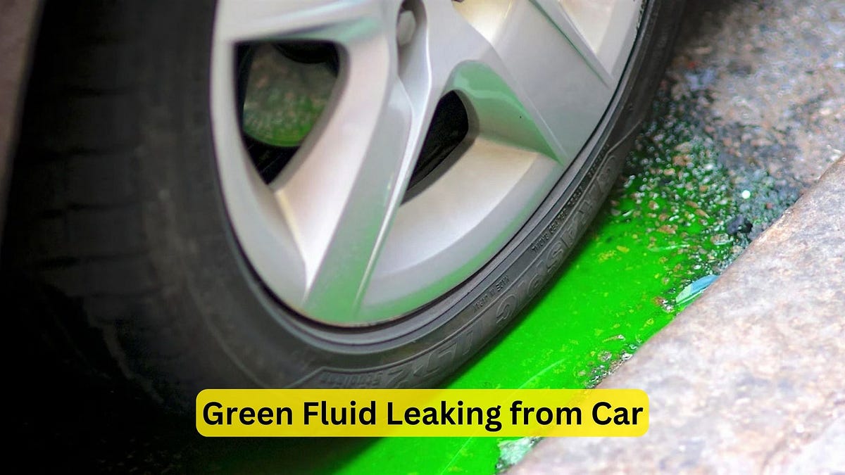 Green Fluid Leaking from Car | What You Need to Know | by Car