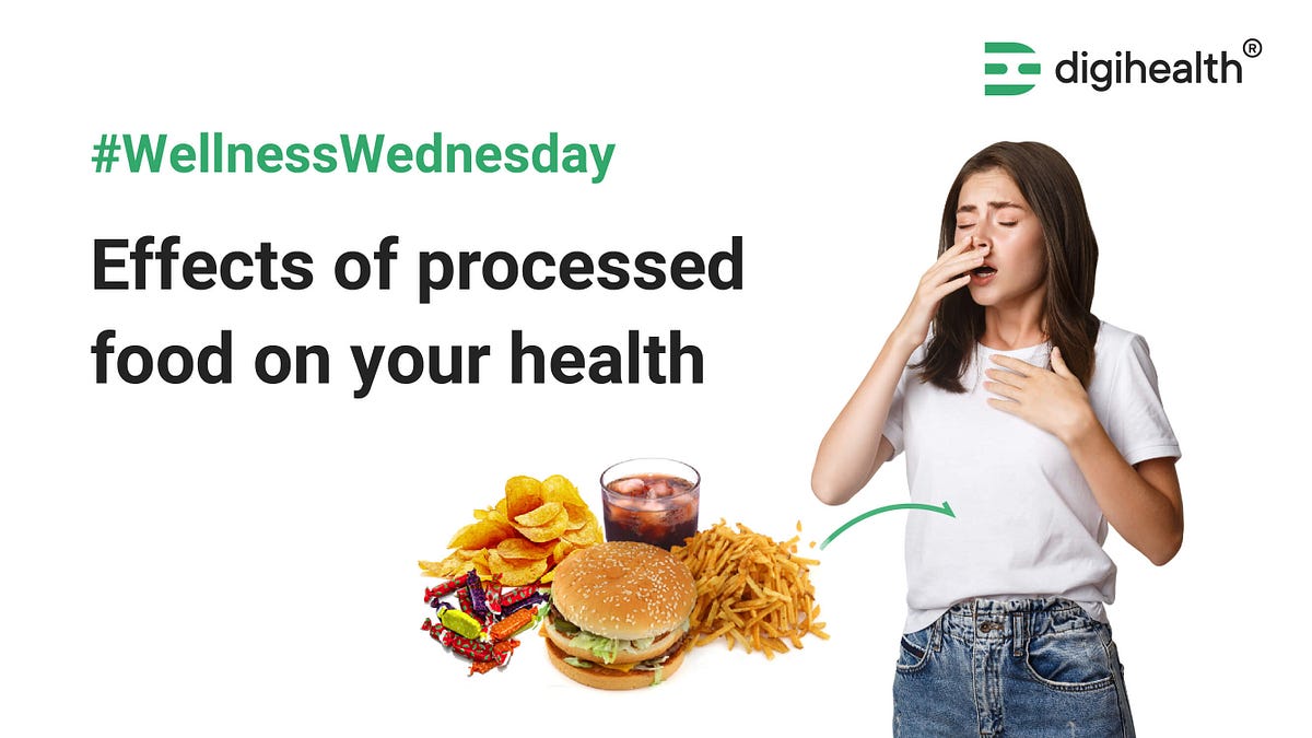 Effects of processed food on your health by digihealth_in Medium