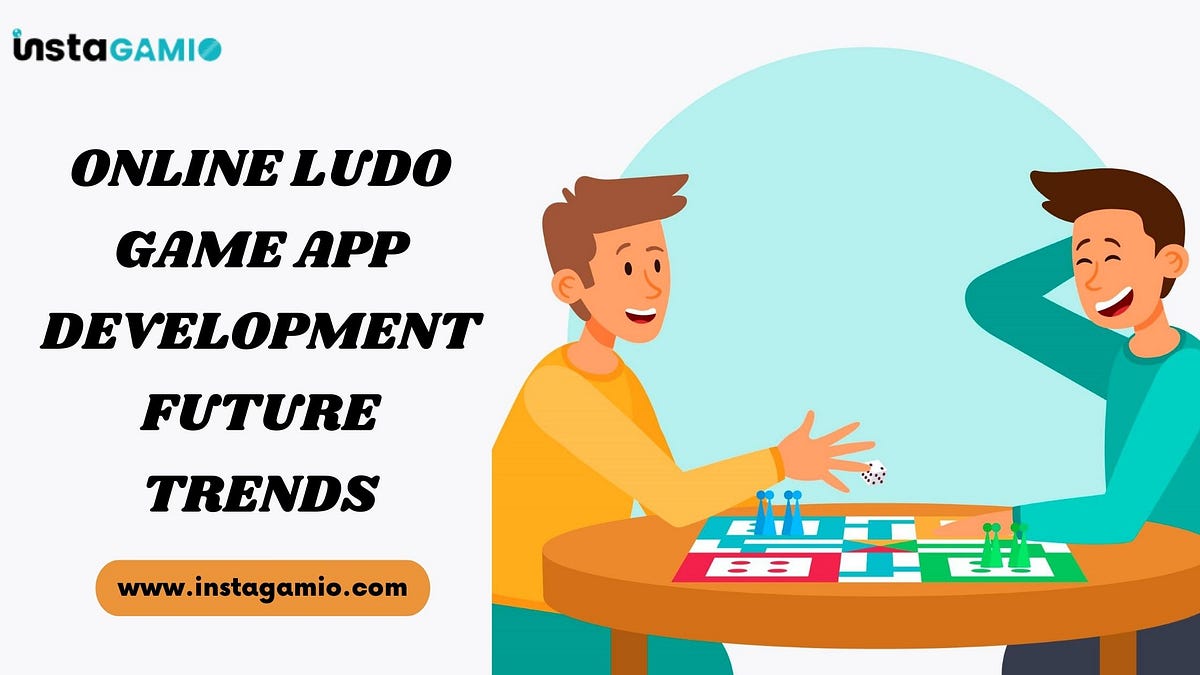 Online Ludo Game App Development Future Trends by Sara Martin Medium