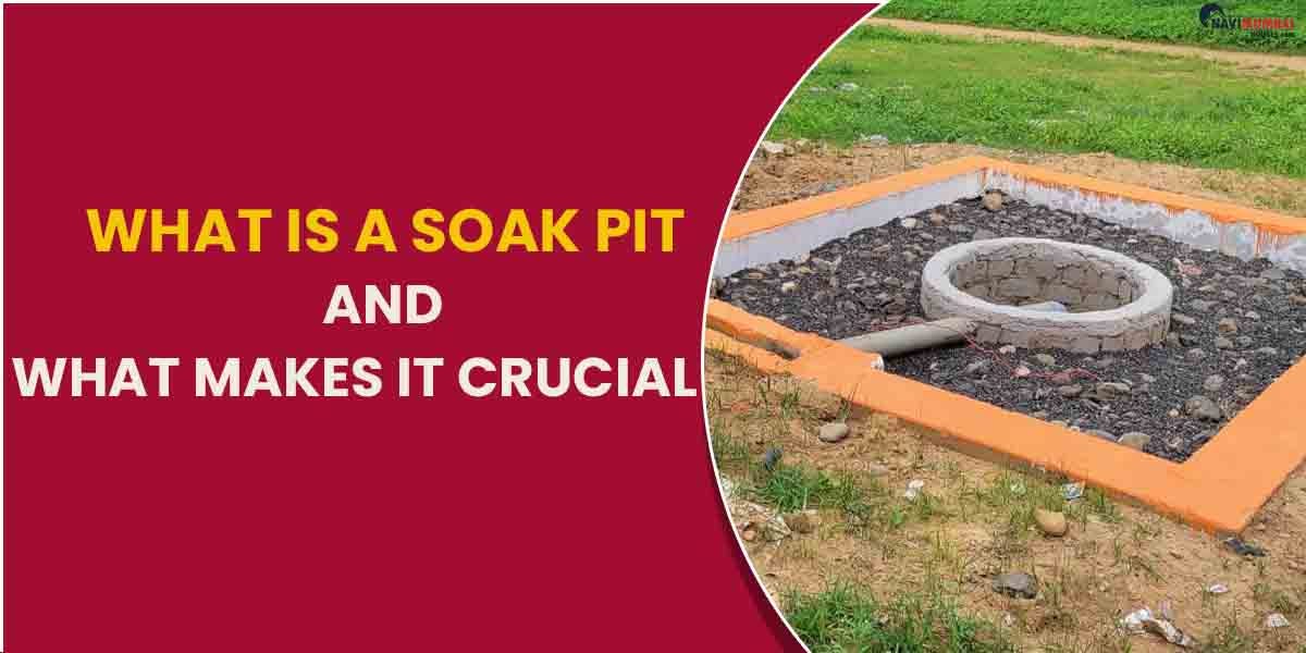 What Is A Soak Pit And What Makes It Crucial by himani navimumbaihouses Medium