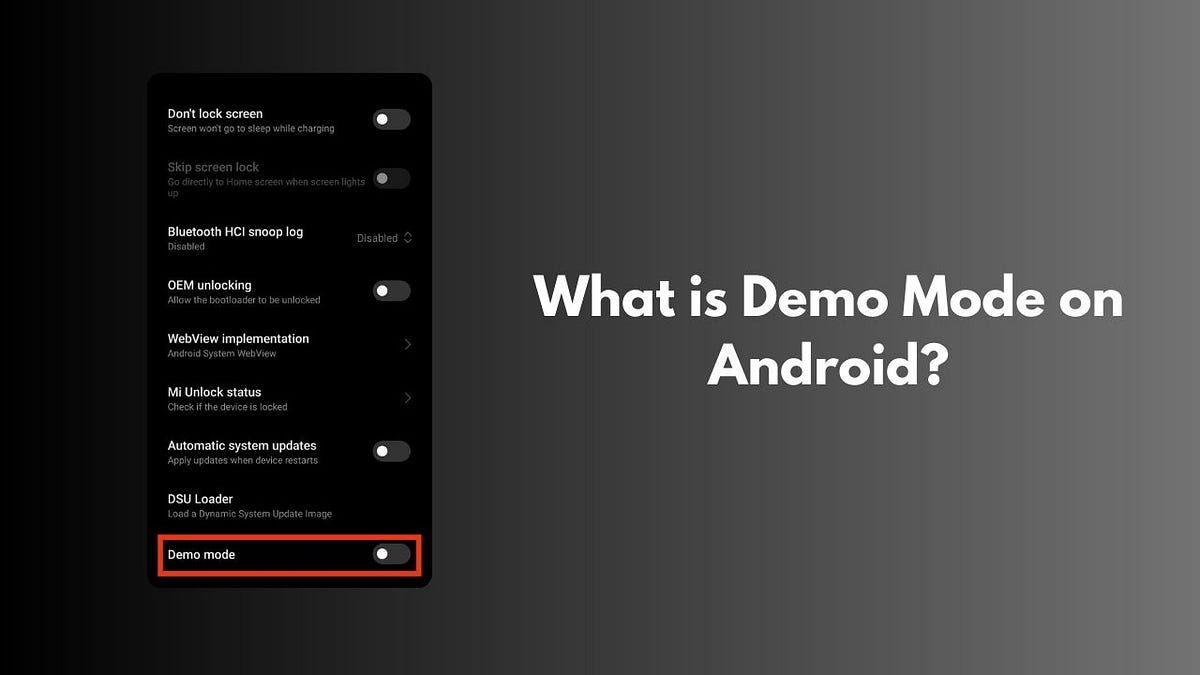 Demo Mode on Android What It Is and How to Use It Medium