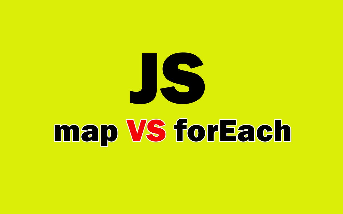 The Difference Between ForEach and Map in JavaScript by Mehdi