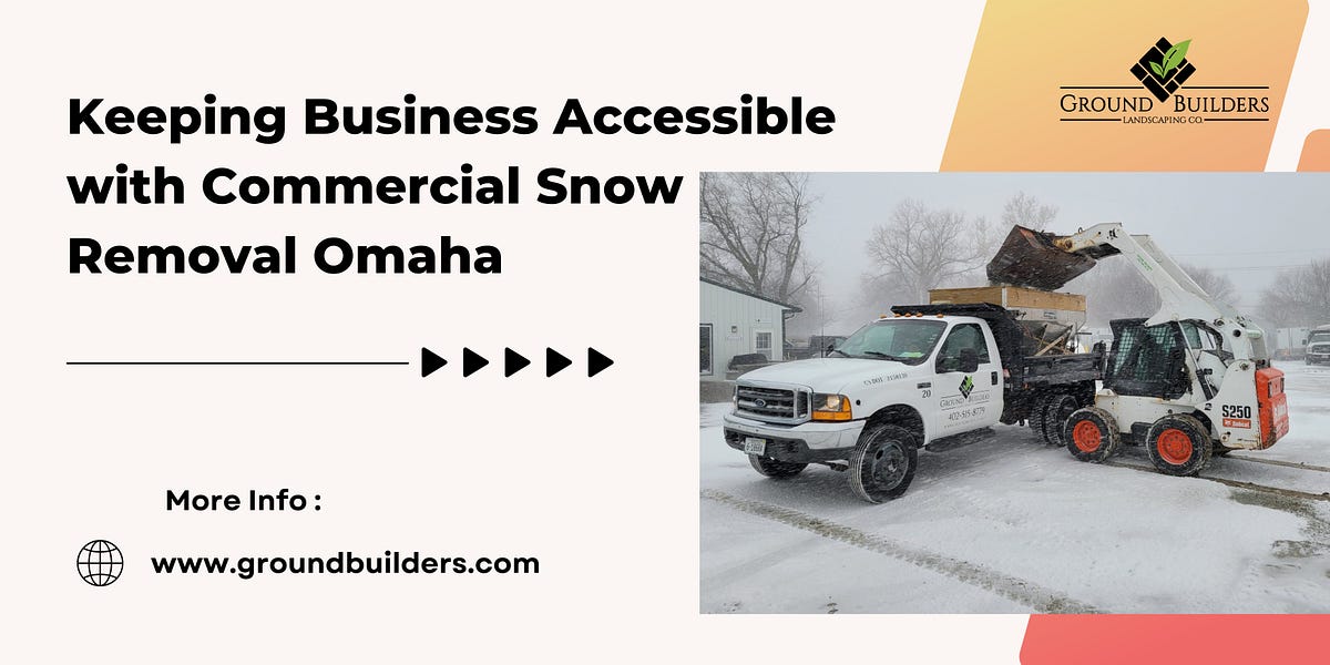 Keeping Business Accessible with Commercial Snow Removal Omaha by