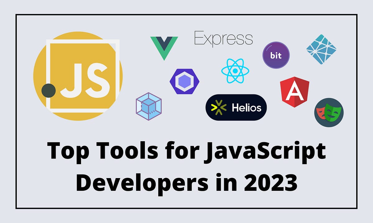 Top Tools for JavaScript Developers in 2023 JavaScript in Plain English