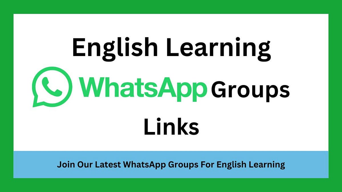 English Learning WhatsApp Groups Links English Learning 101 Medium