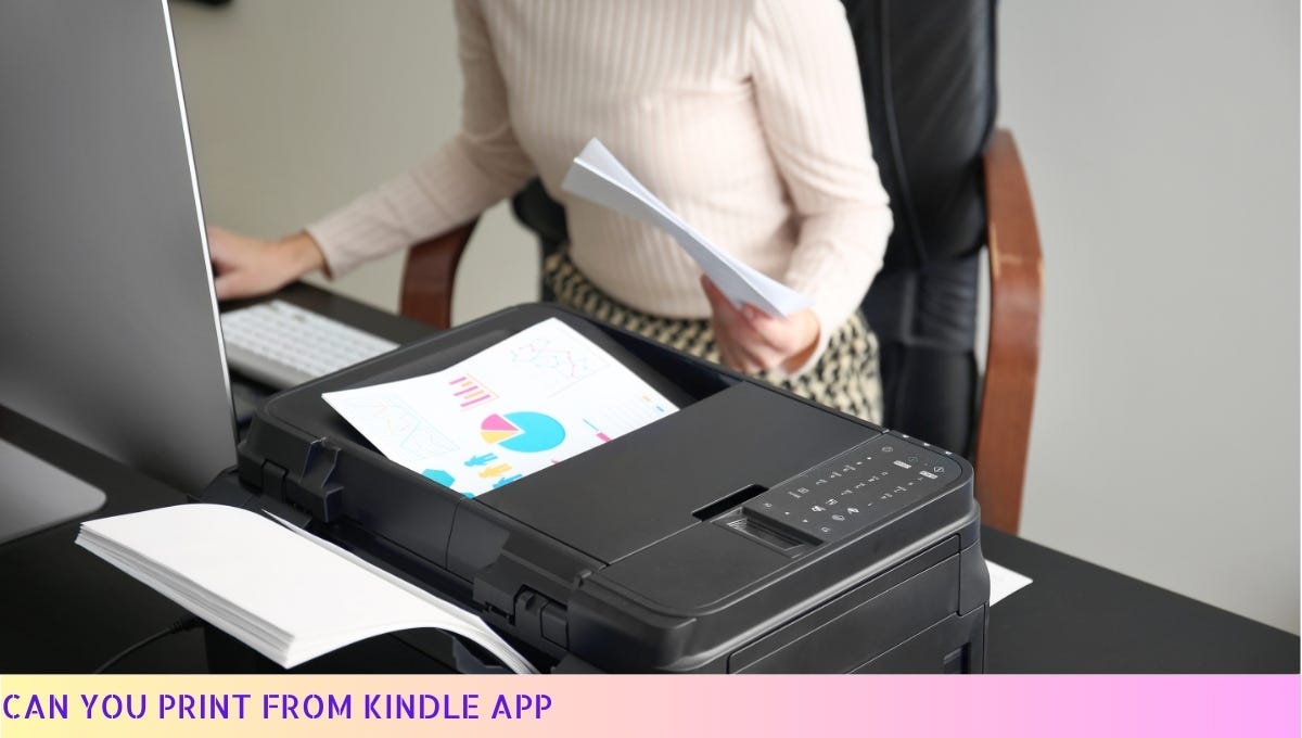 Can You Print From Kindle App A StepbyStep Guide in 2024 by