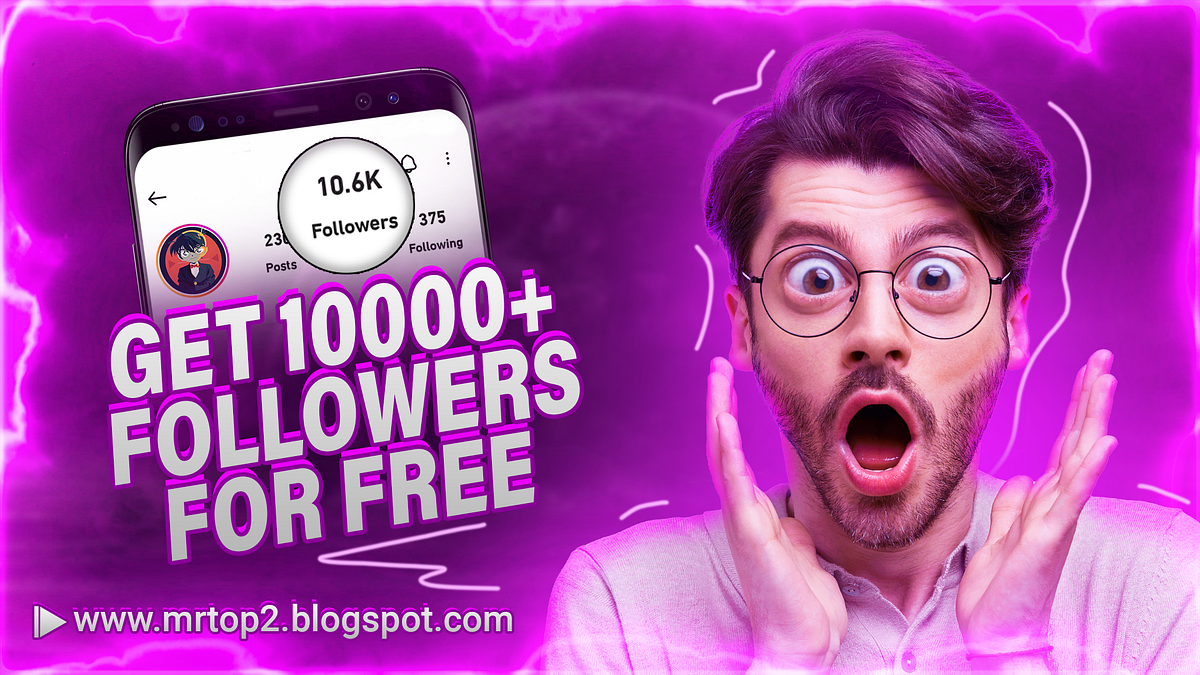 Get +100000 Followers For Free — Free Instagram Followers 2023 by
