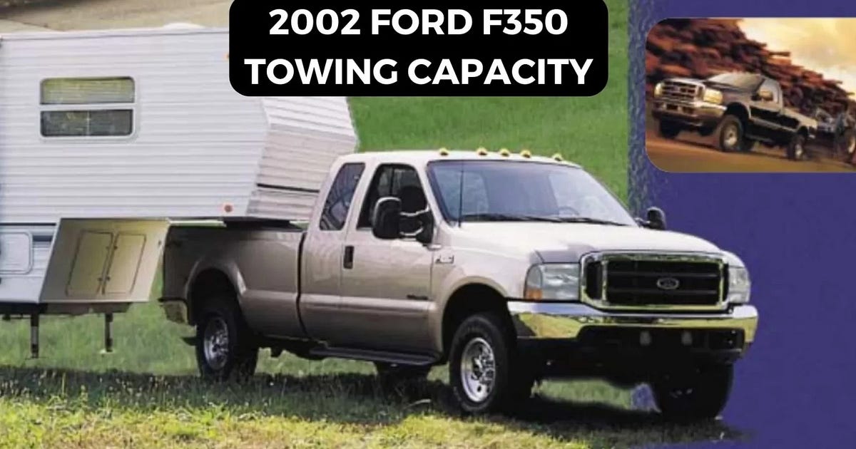 2002 Ford F350 Towing Capacity. The year 2002 marked a significant