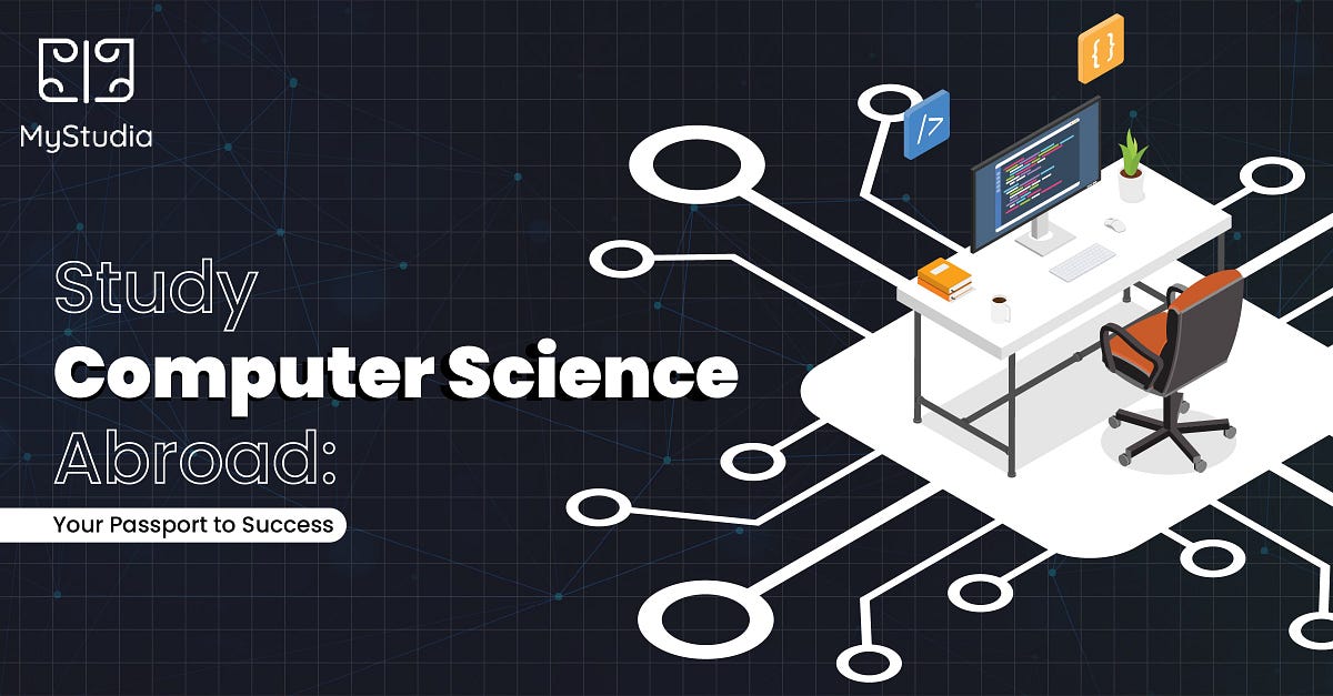 Study Computer Science Abroad Your Passport to Success MyStudia Medium