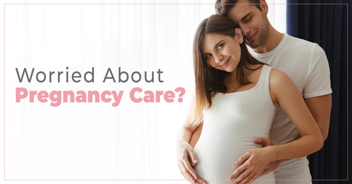 Worried About Pregnancy Care?. Keep you & your baby safe during… by