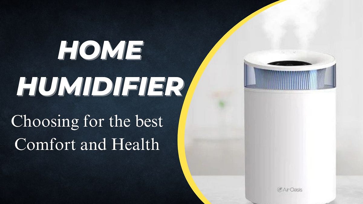 Home Humidifier Guide Choosing the Best for Comfort and Health by