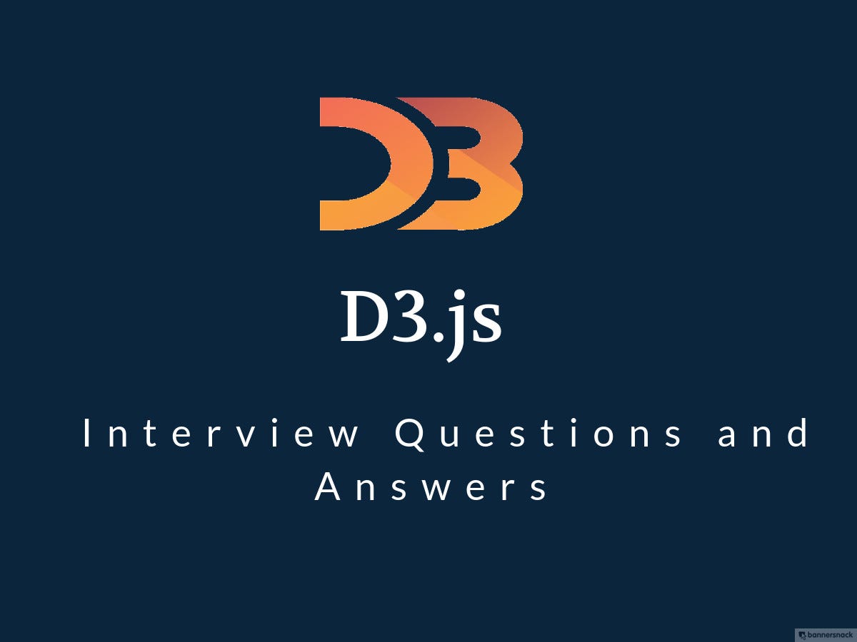 D3.js Interview Questions. Going for interview , Please have a… by Devquora Medium