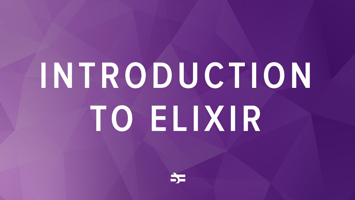 What Is Elixir And Why Should You Use It? by Serokell Better