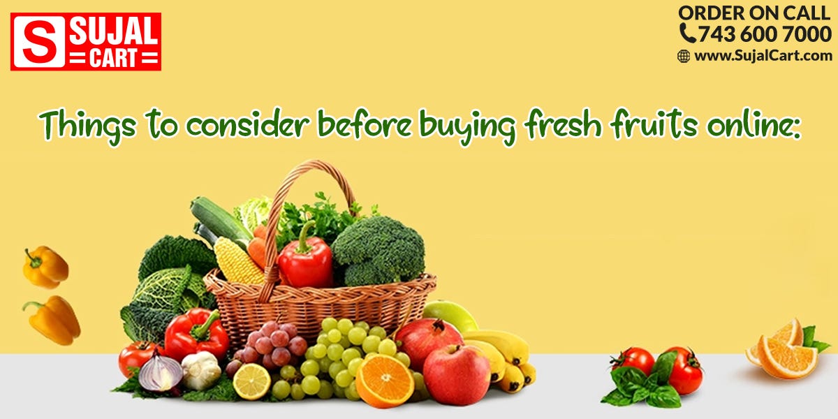 Things to consider before buying fresh fruits online by Sujalcart