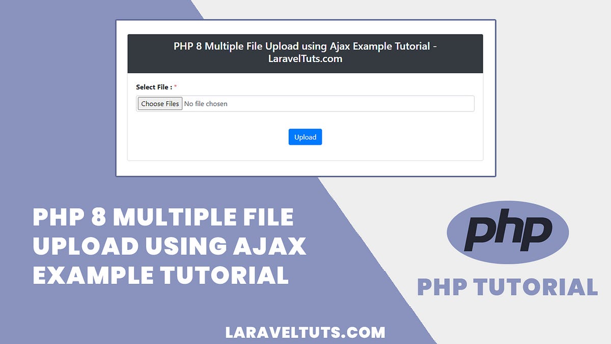 PHP 8 Multiple File Upload using Ajax Example Tutorial by LaravelTuts