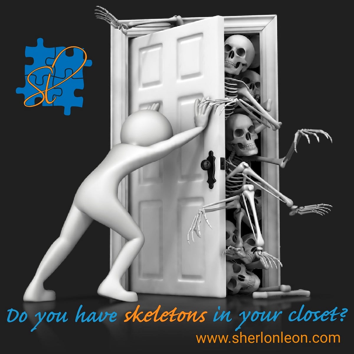 Why we need skeletons in our closet. by Sherlon Leon Medium