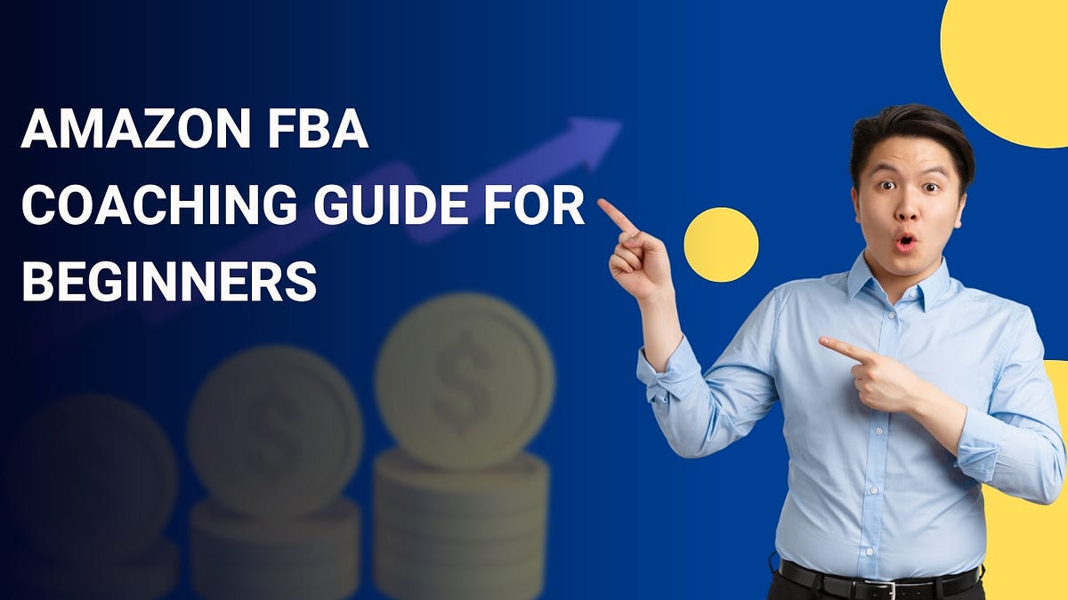 Amazon FBA coaching guide for beginners by Techglobe Medium