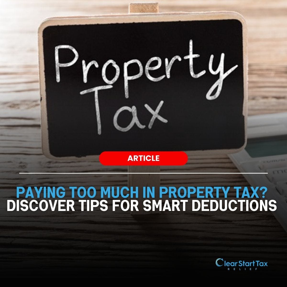 Is Property Tax Deductible? A Helpful Guide by Clear Start Tax Relief