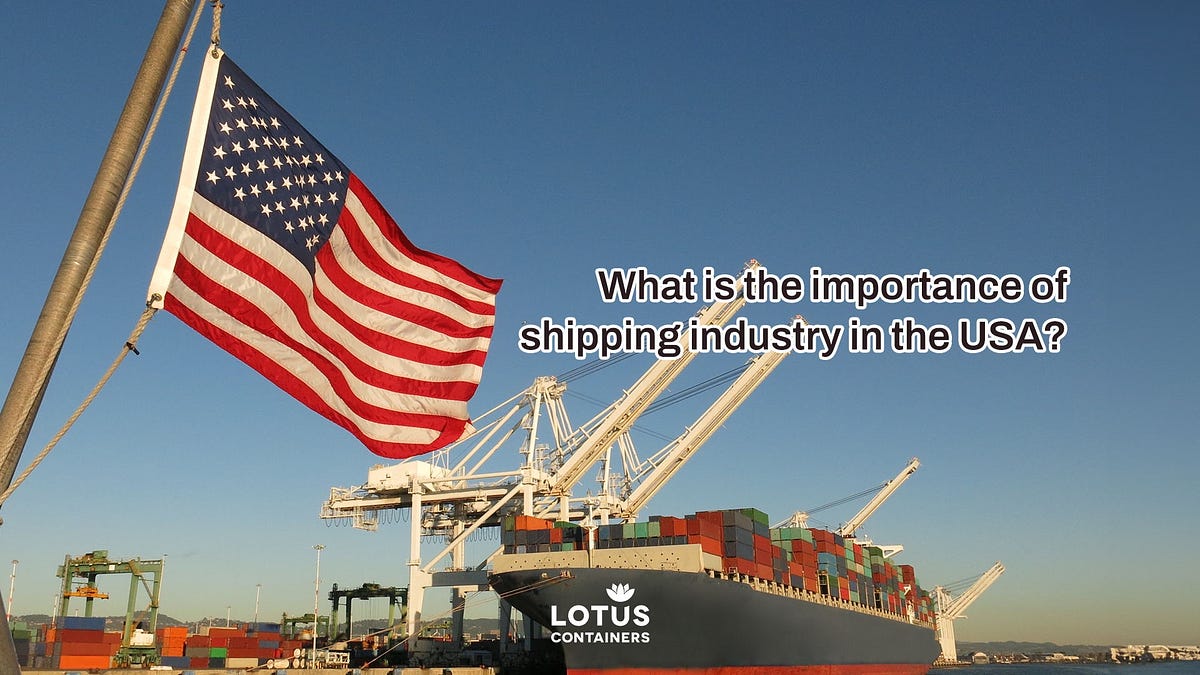 What is the importance of the shipping industry in the USA? by LOTUS