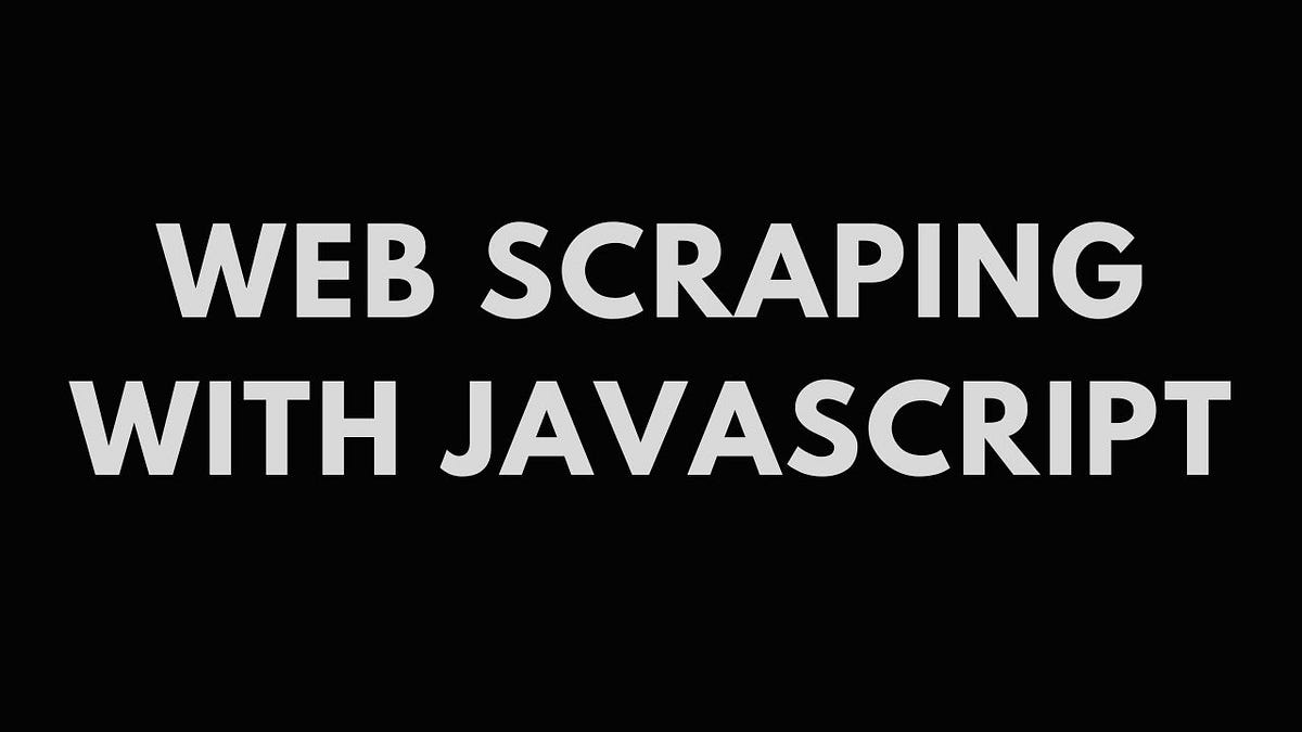 Learn  Scraping with JavaScript by Wonder webdevelop Jun, 2023