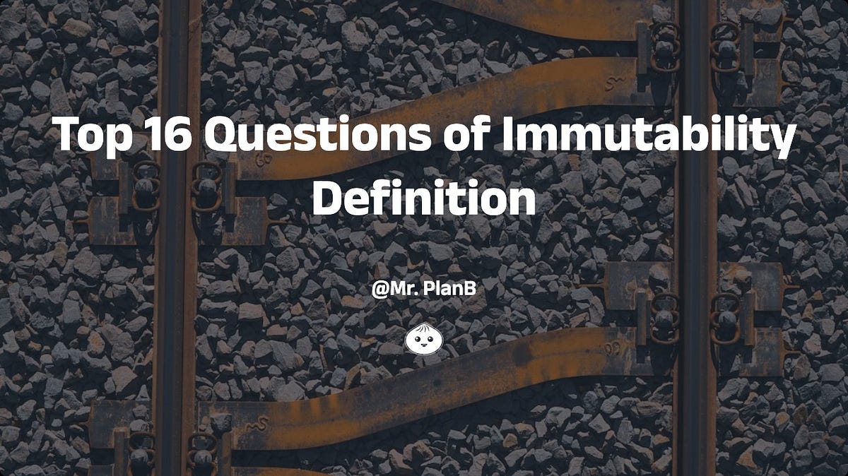 Top 16 Questions of Immutability Definition and Its Implementation in