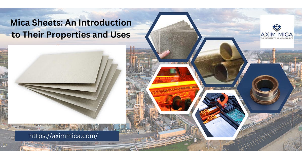 Mica Sheets An Introduction to Their Properties and Uses by Axim