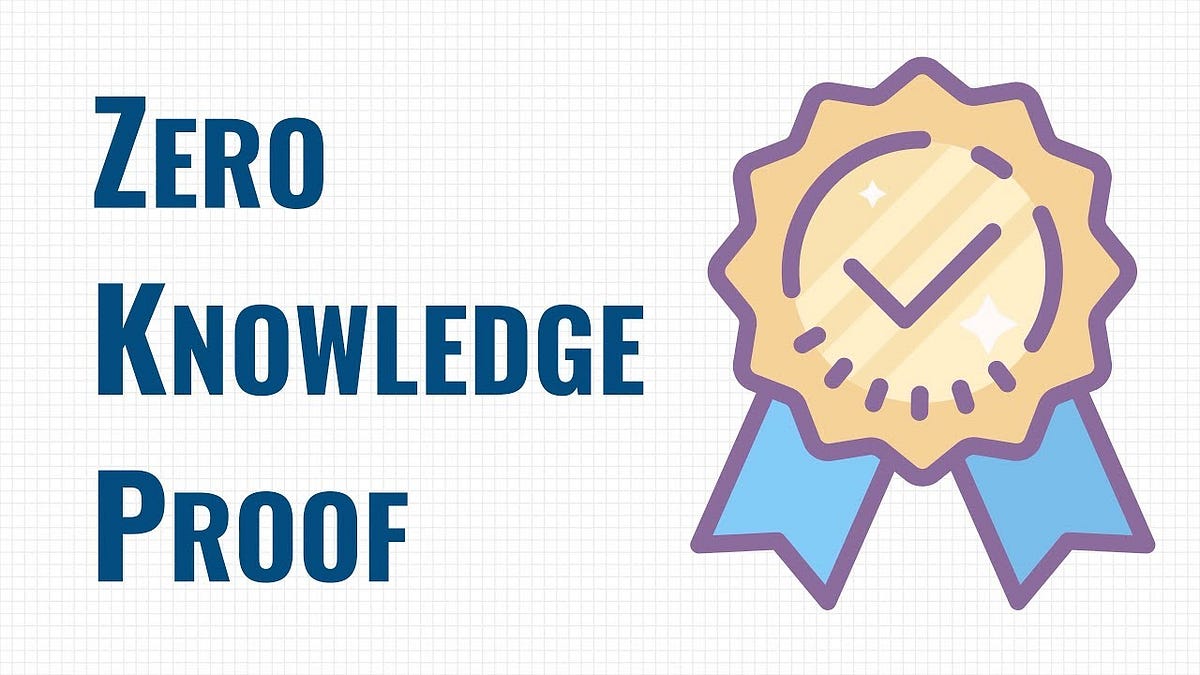 What is Zero Knowledge Proof. Getting Started with ZeroKnowledge… by Confucian Medium