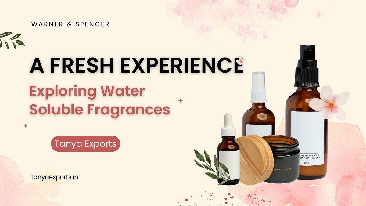 A Fresh Experience Exploring Water Soluble Fragrances by Tanya