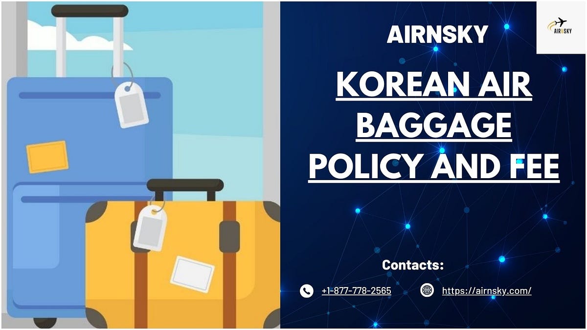 Korean Air Baggage Policy and Fee Jenniferjenkins Medium