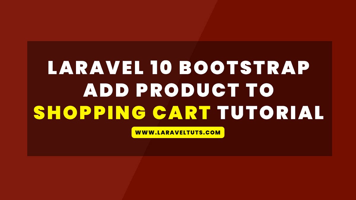 Laravel 10 Bootstrap Add Product to Shopping Cart Tutorial by