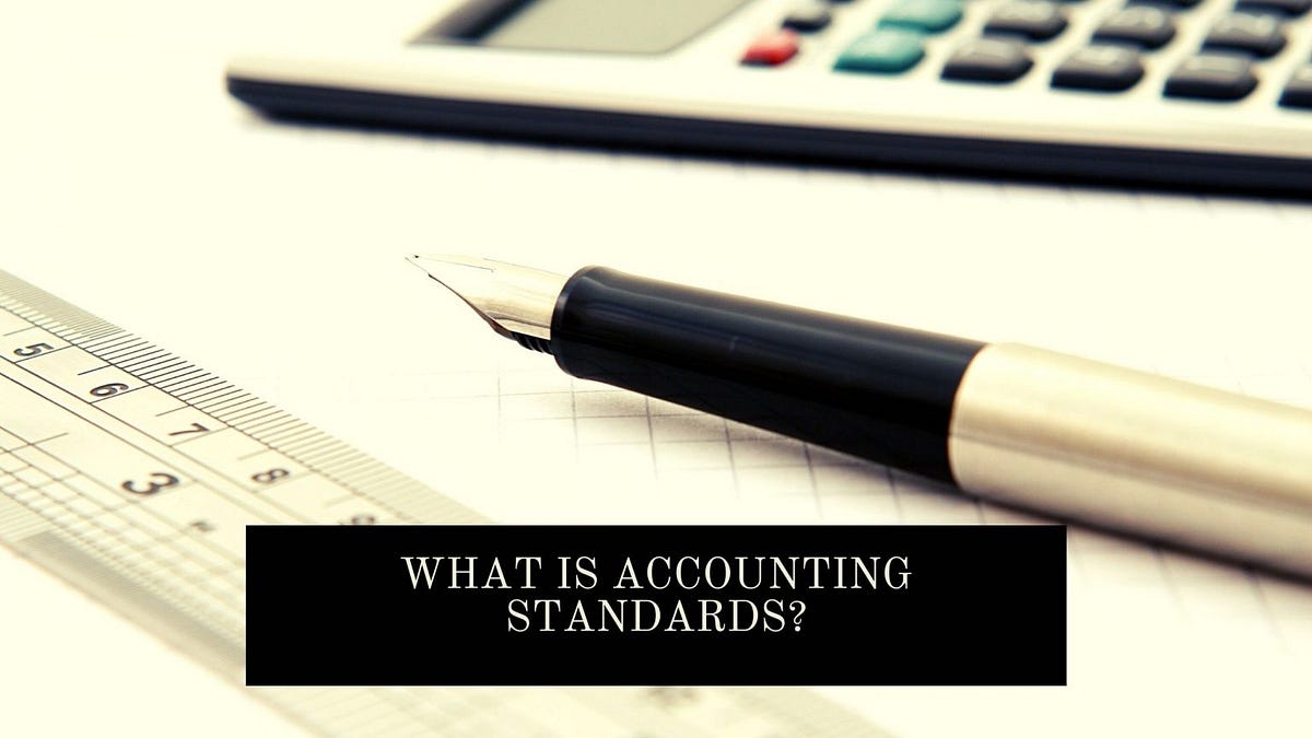 What is Accounting Standards?. Accounting is a comprehensive process
