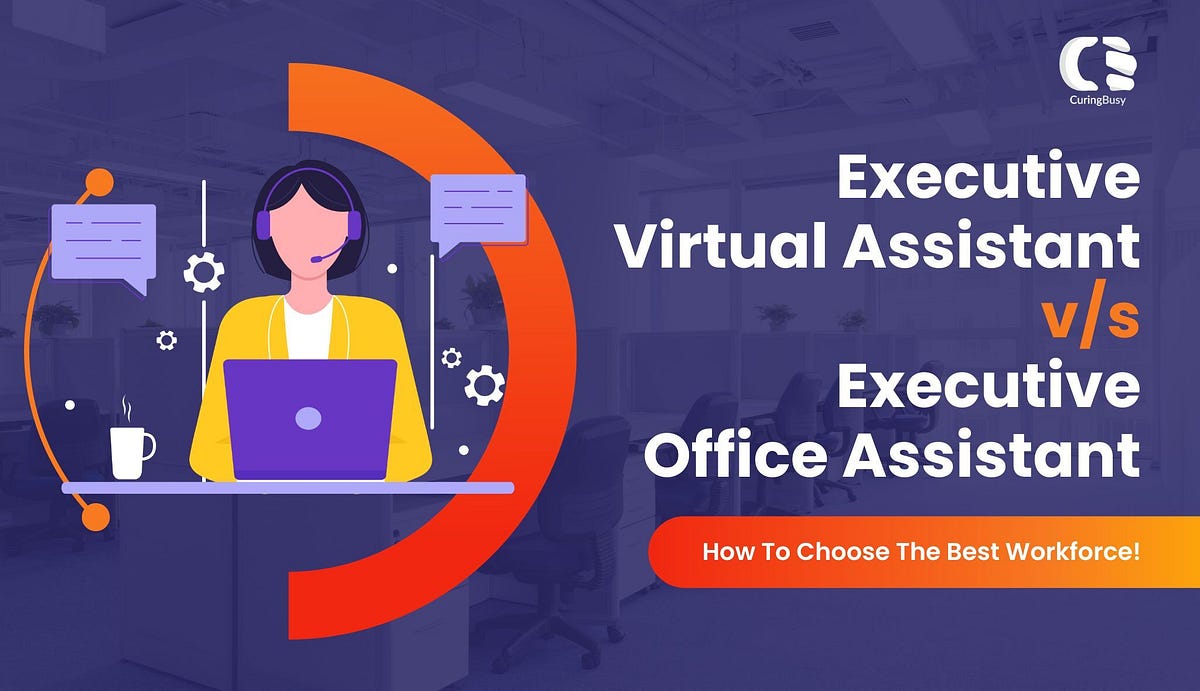 Executive Virtual Assistant vs Executive Office Assistant What’s Your