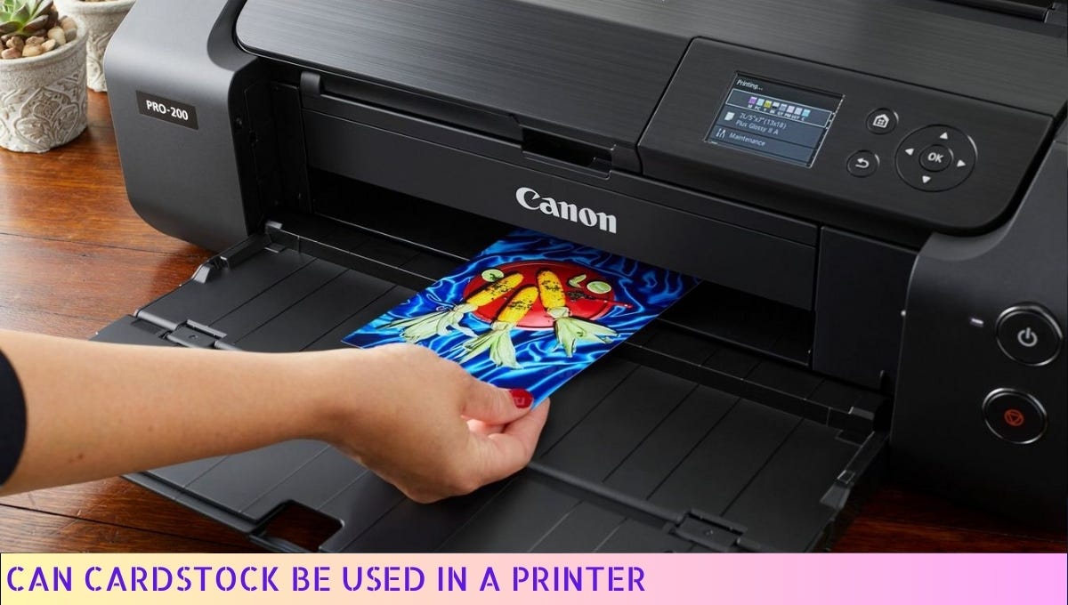 Can Cardstock be Used in a Printer in 2024 by Printer Venture Medium