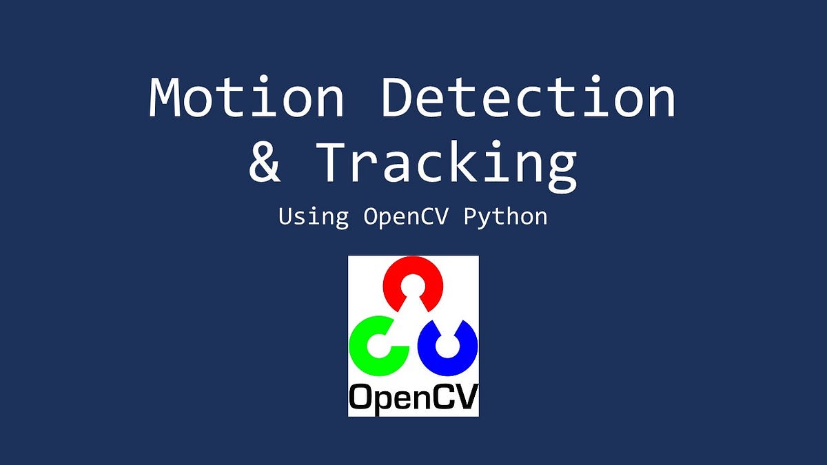 Motion Detection and Tracking using OpenCV Python by Gowtham Medium