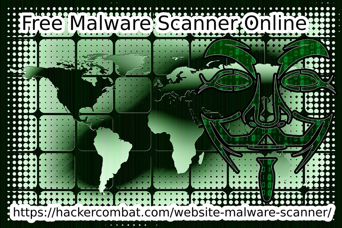 Free Malware & vulnerability Scanner Online for website by marksmencken Medium