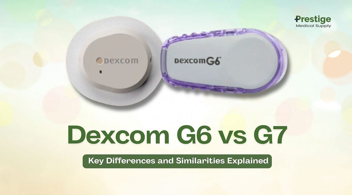 G6 vs G7 Key Differences and Similarities Explained by Prestige Medical Supply Medium
