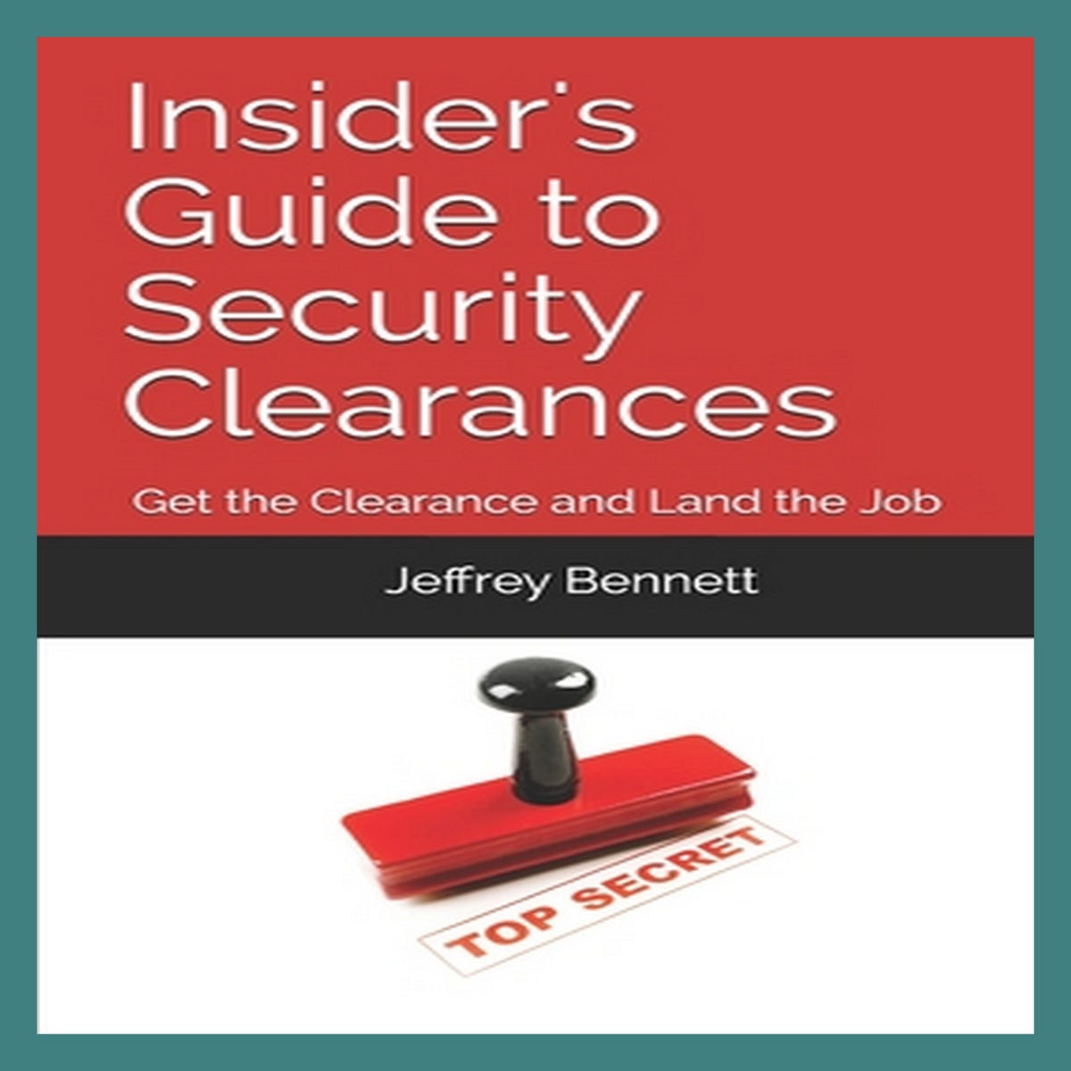 PDF Insider’s Guide to Security Clearances Get the Clearance and Land