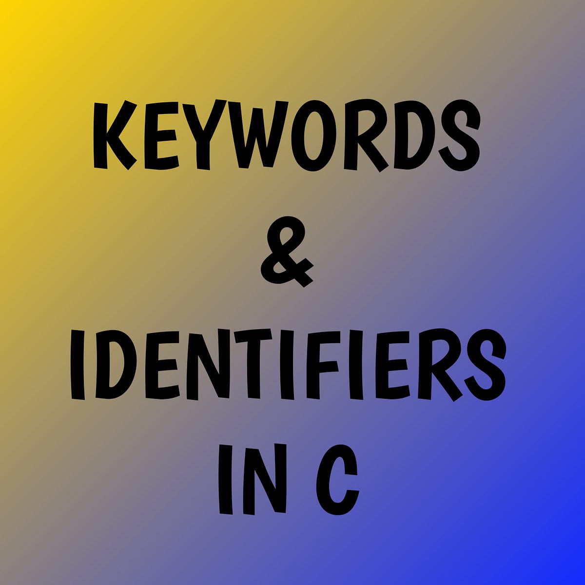 KEYWORDS & IDENTIFIERS IN C. What is Keywords and Identifiers in C