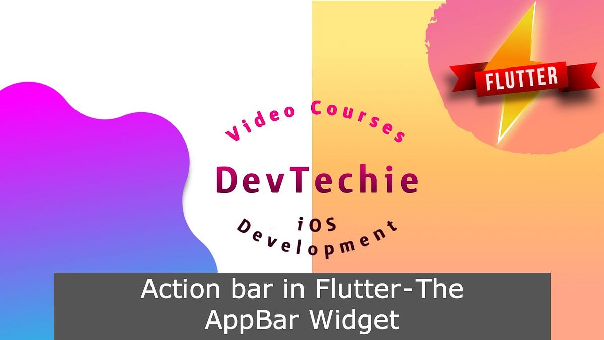 Action bar in Flutter — The AppBar Widget by DevTechie DevTechie Medium
