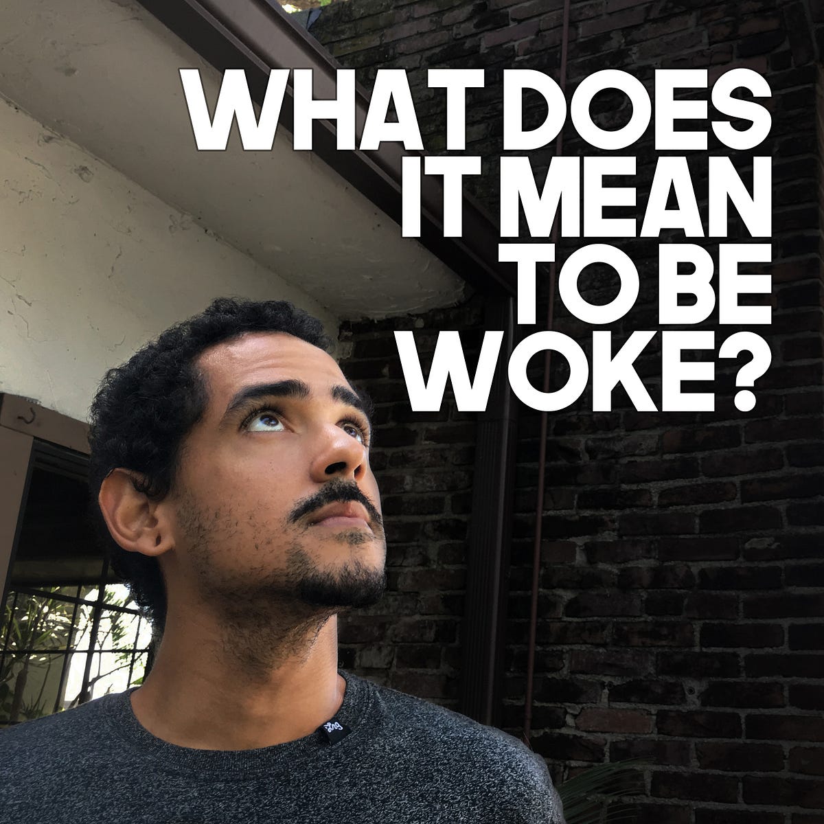 What does it mean to be woke?. ‘Woke’, something that I’ve heard… by